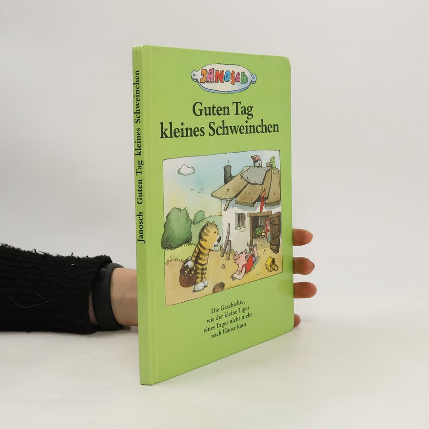 Janosch Guten Tag kleines Schweinchen