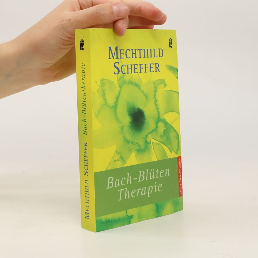 Mechthild Scheffer Bach-Blütentherapie