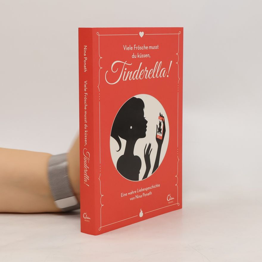 Nina Ponath Viele Frösche musst du küssen, Tinderella!