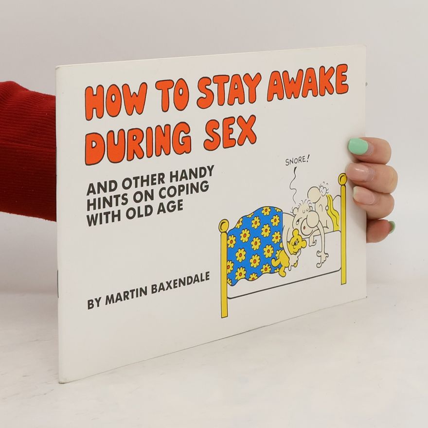 Martin Baxendale How to Stay Awake During Sex