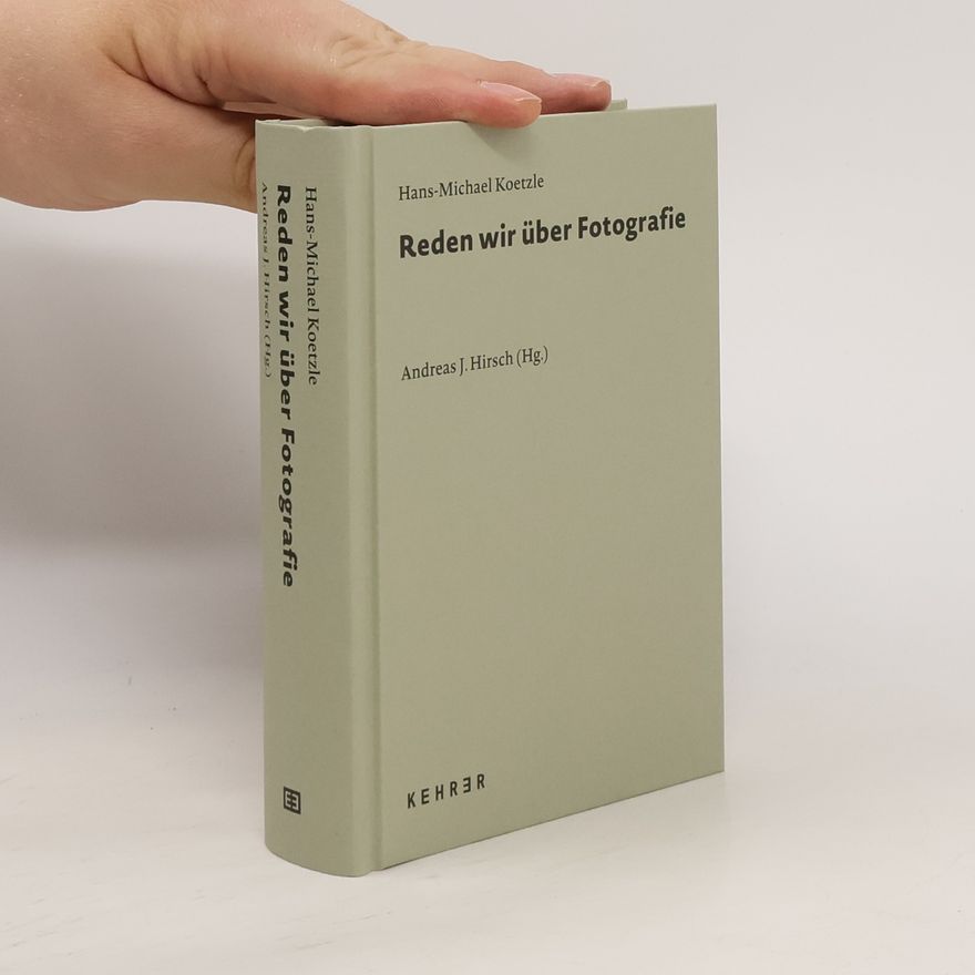 Hans-Michael Koetzle Reden wir über Fotografie