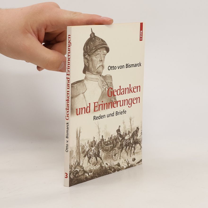 Otto von Bismarck Gedanken und Erinnerungen 3