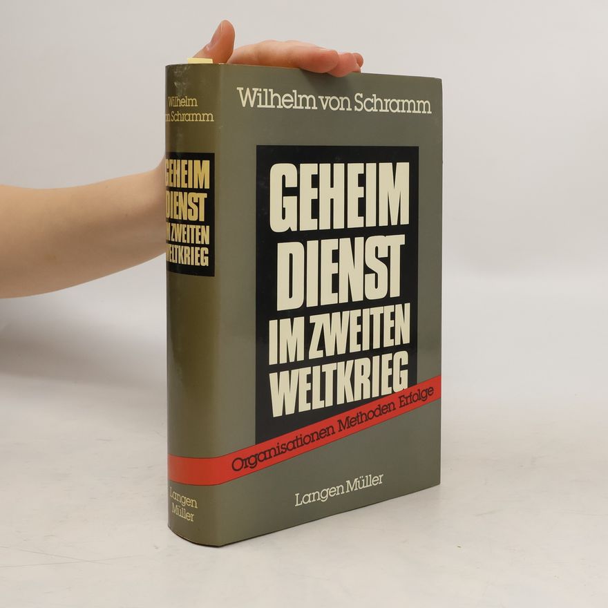 Wilhelm Ritter von Schramm Geheimdienst im Zweiten Weltkrieg