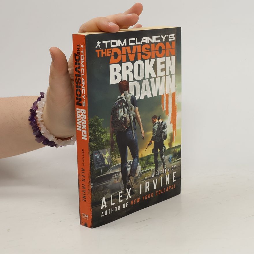 Alexander C. Irvine Tom Clancy's The Division: Broken Dawn