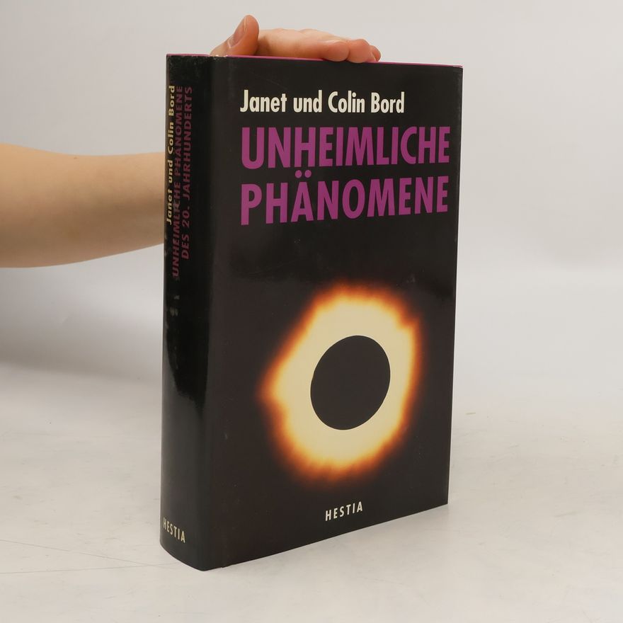 Janet Bord Unheimliche Phänomene des 20. Jahrhunderts
