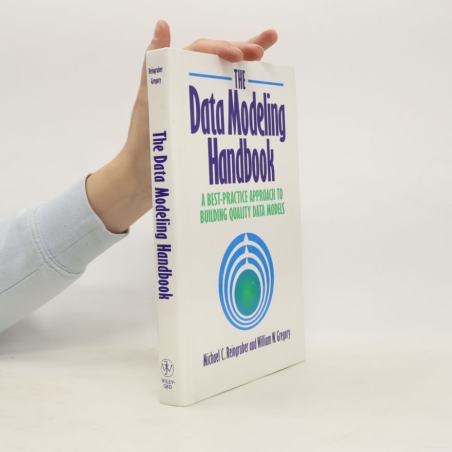 Michael C. Reingruber The Data Modeling Handbook