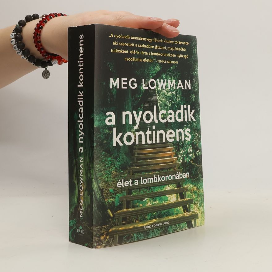 Meg Lowman A nyolcadik kontinens