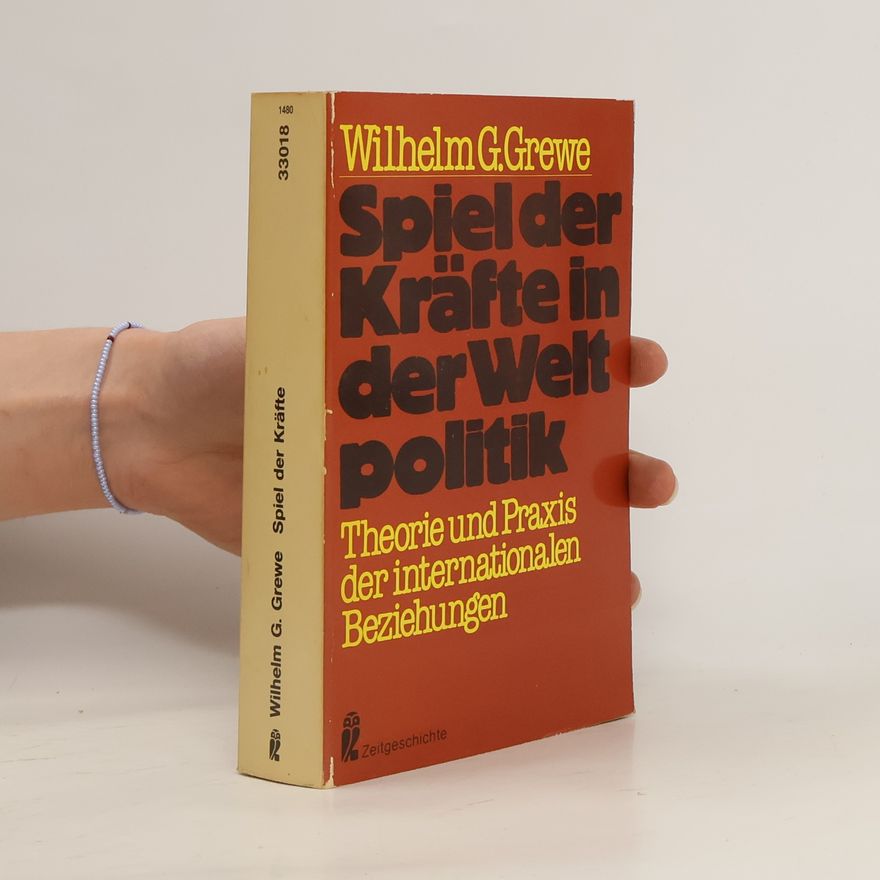 Wilhelm Grewe Spiel der Kräfte in der Weltpolitik