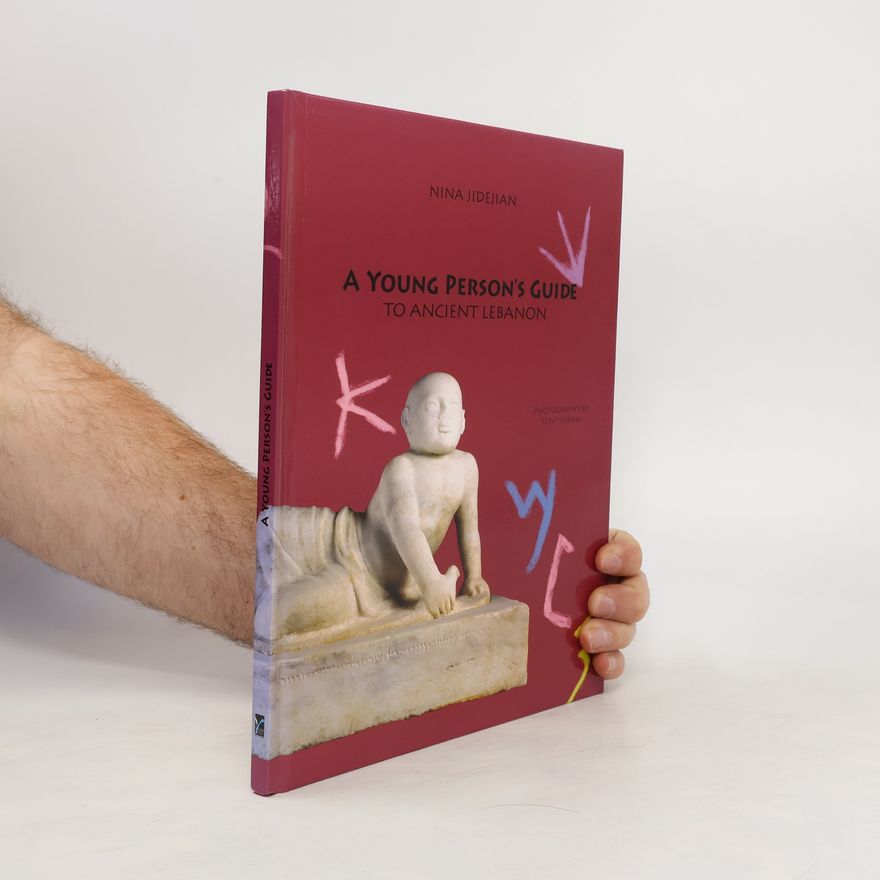 Nina Jidejian  A Young Person's Guide to Ancient Lebanon