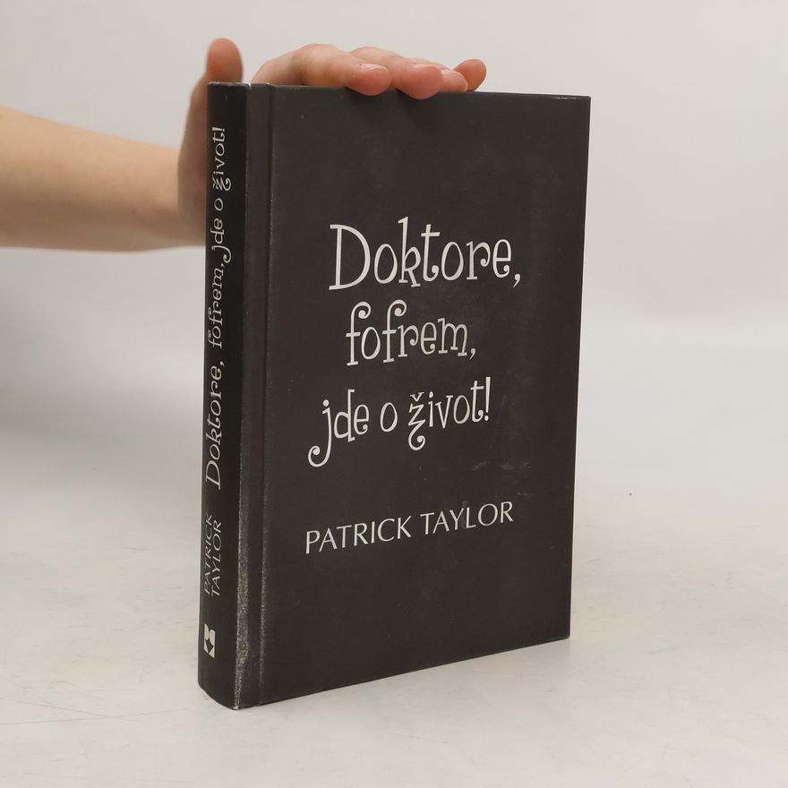 Patrick Taylor Doktore, fofrem, jde o život!