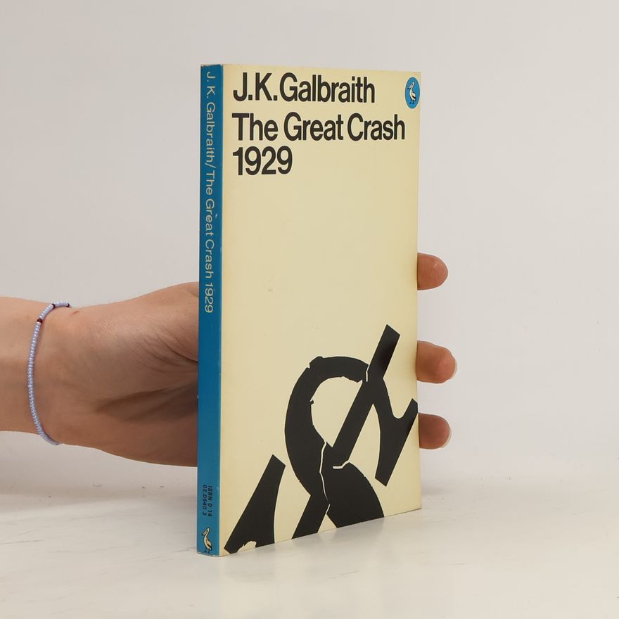 John Kenneth Galbraith The Great Crash 1929