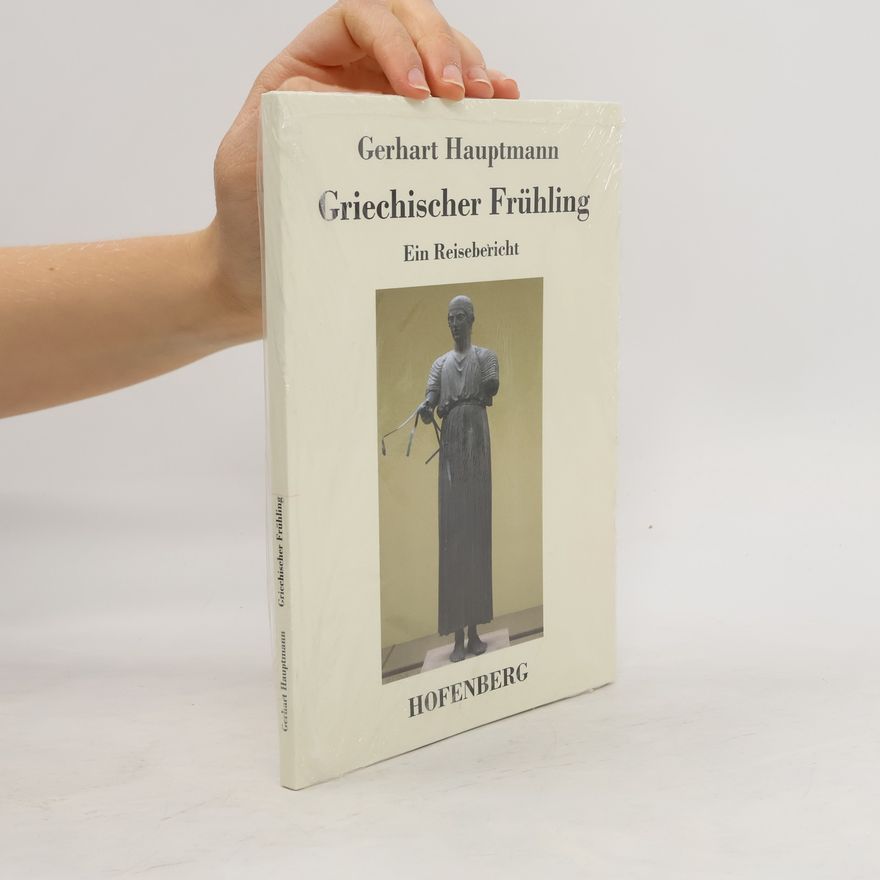 Gerhart Hauptmann Griechischer Frühling