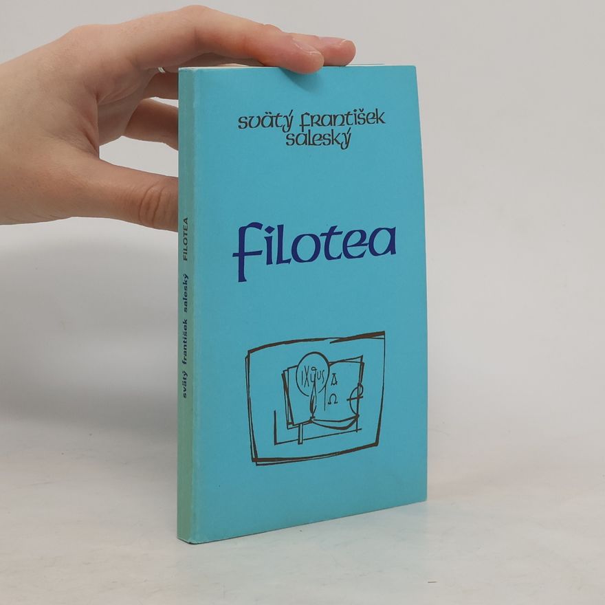 Franz von Sales Filotea. Návod k nábožnému životu