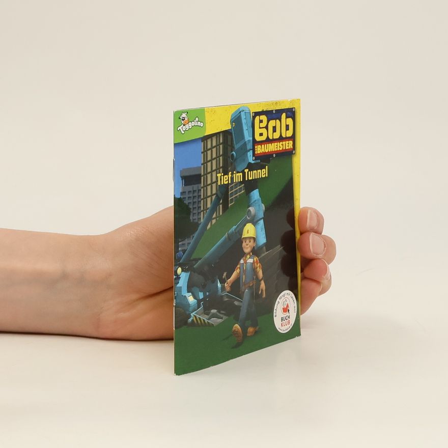 Autorenkollektiv Bob der Baumeister. Tief im Tunnel