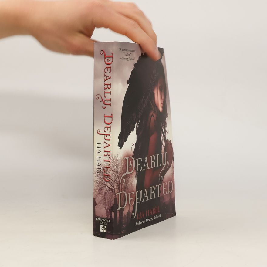Lia Habel Dearly, Departed. A Zombie Novel
