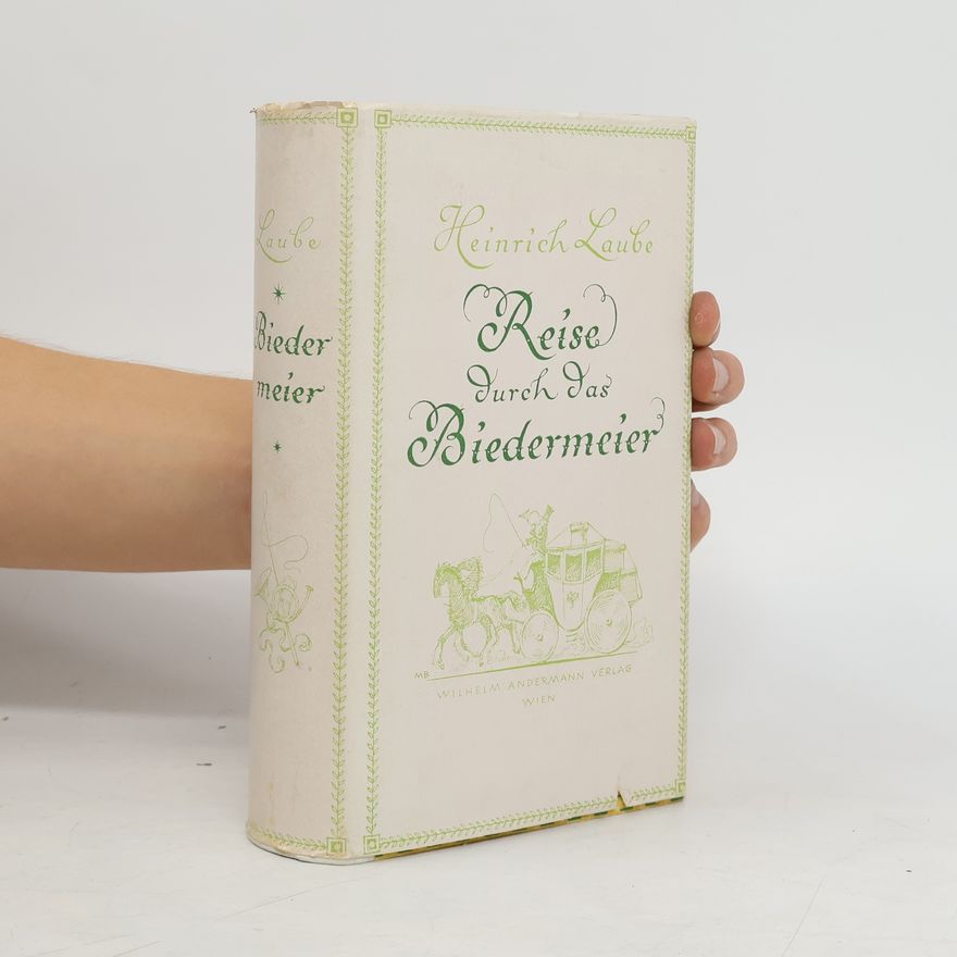 Heinrich Laube Reise durch das Biedermeier