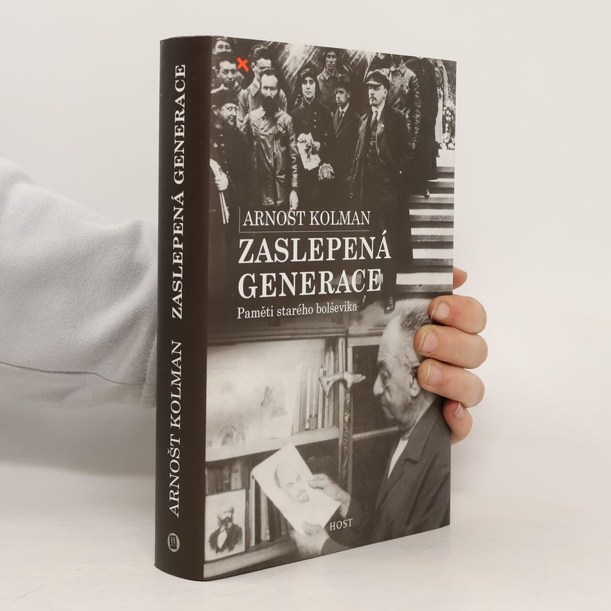 Ada Kolmanová Zaslepená generace. Paměti starého bolševika