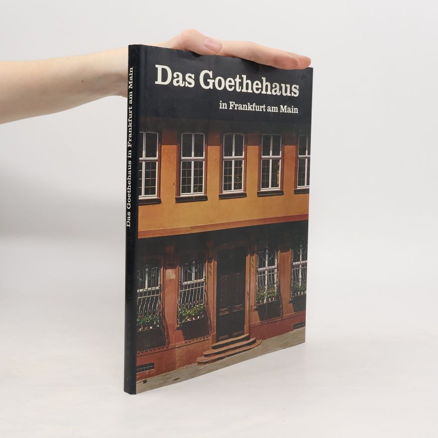 Anselm Jaenicke Das Goethehaus in Frankfurt am Main