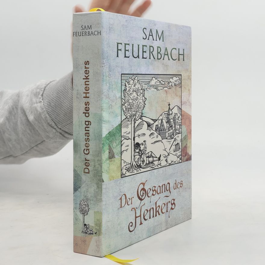 Sam Feuerbach Der Gesang des Henkers