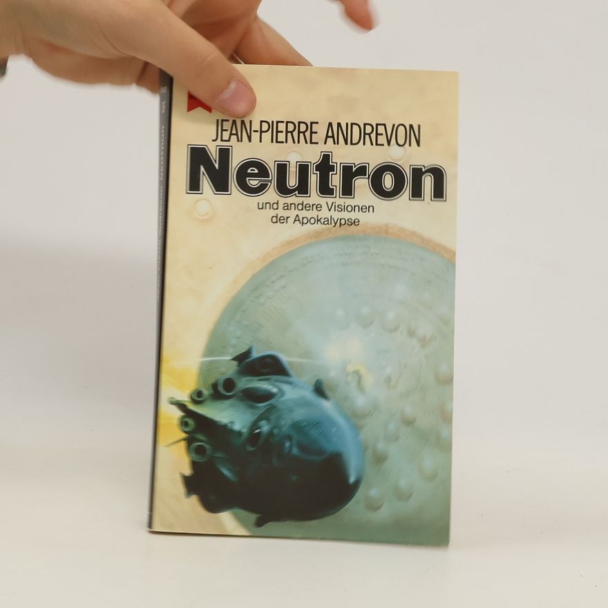 Jean-Pierre Andrevon Neutron und andere apokalyptische Erzählungen