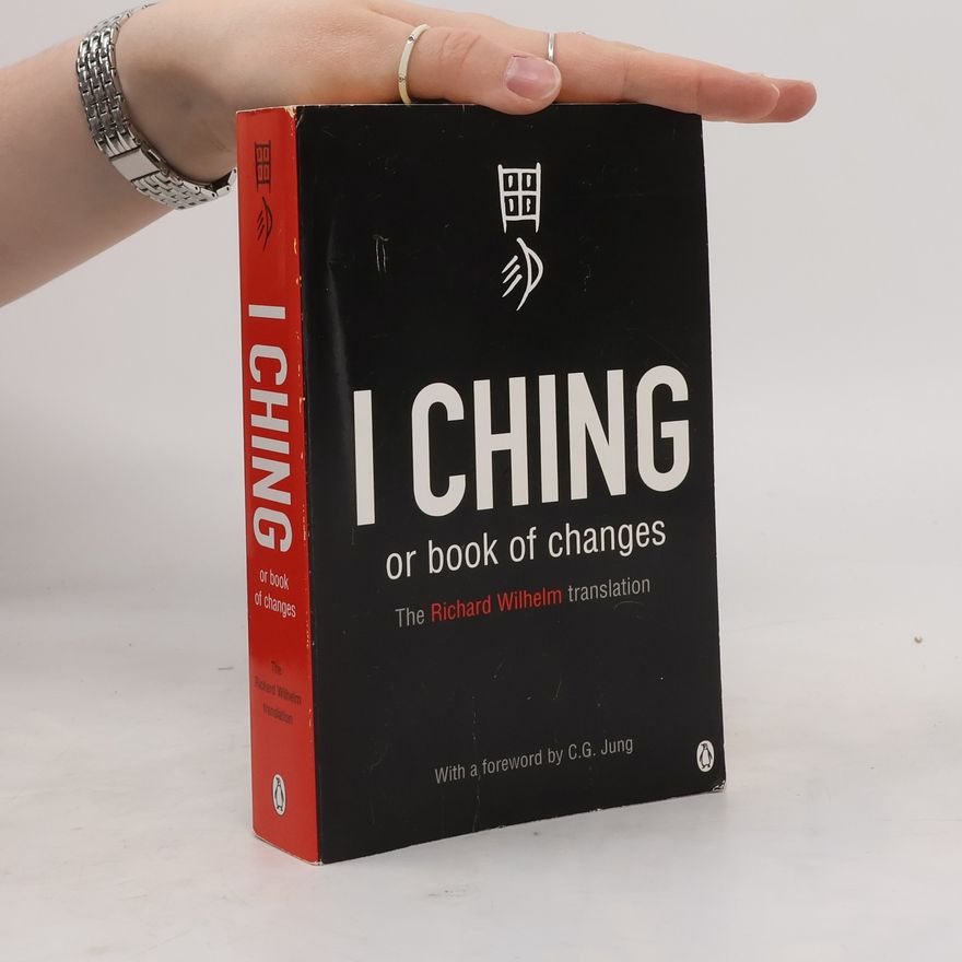 Richard Wilhelm I Ching or Book of Changes