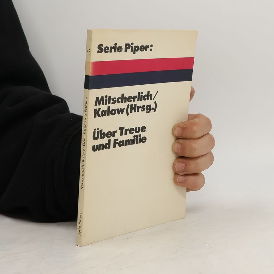 Alexander Mitscherlich Über Treue und Familie