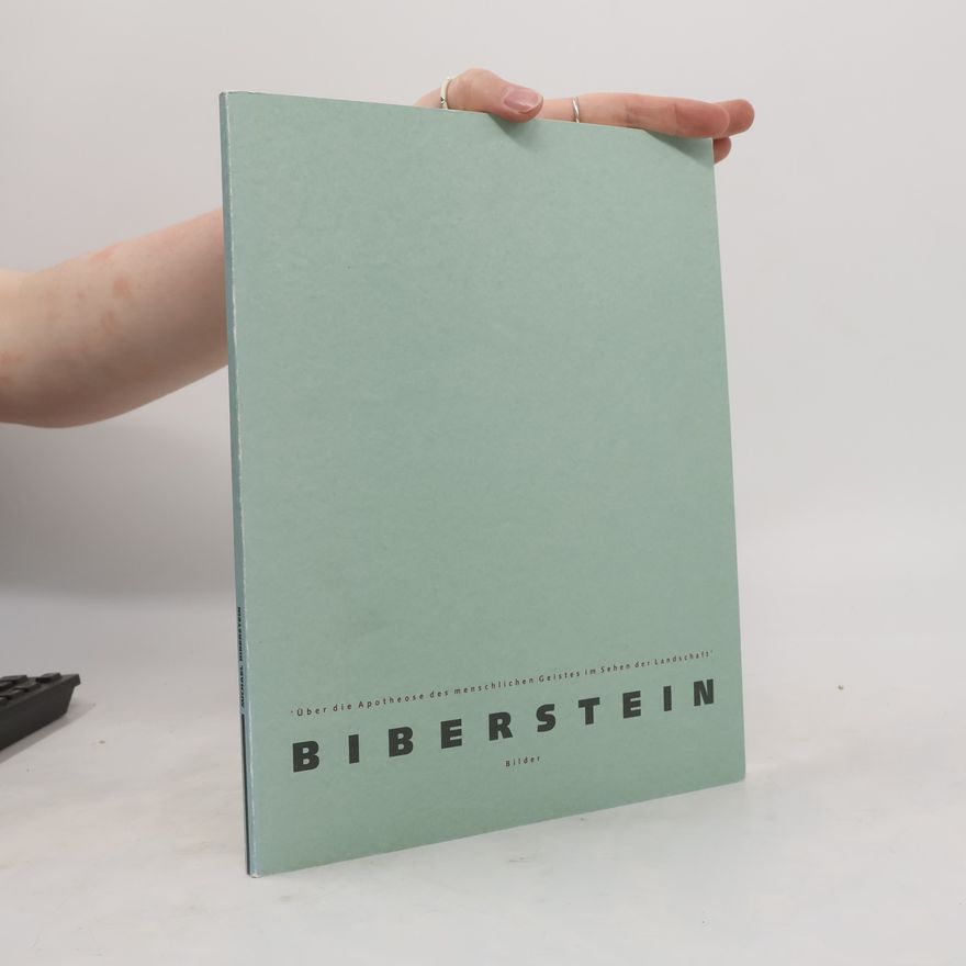 Michael Biberstein Michael Biberstein. Über die Apotheose des menschlichen Geistes im Sehen der Landschaft