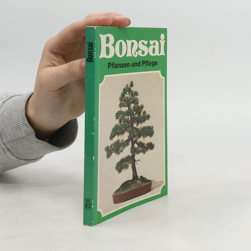 Elisabeth Müller Bonsai. Pflanzen und Pflege