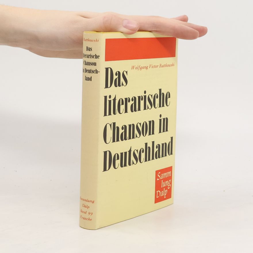 Wolfgang Victor Ruttkowski Das literarische Chanson in Deutschland