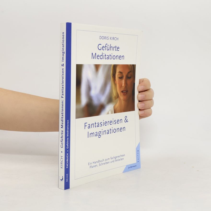 Doris Kirch Geführte Meditationen: Fantasiereisen & Imaginationen