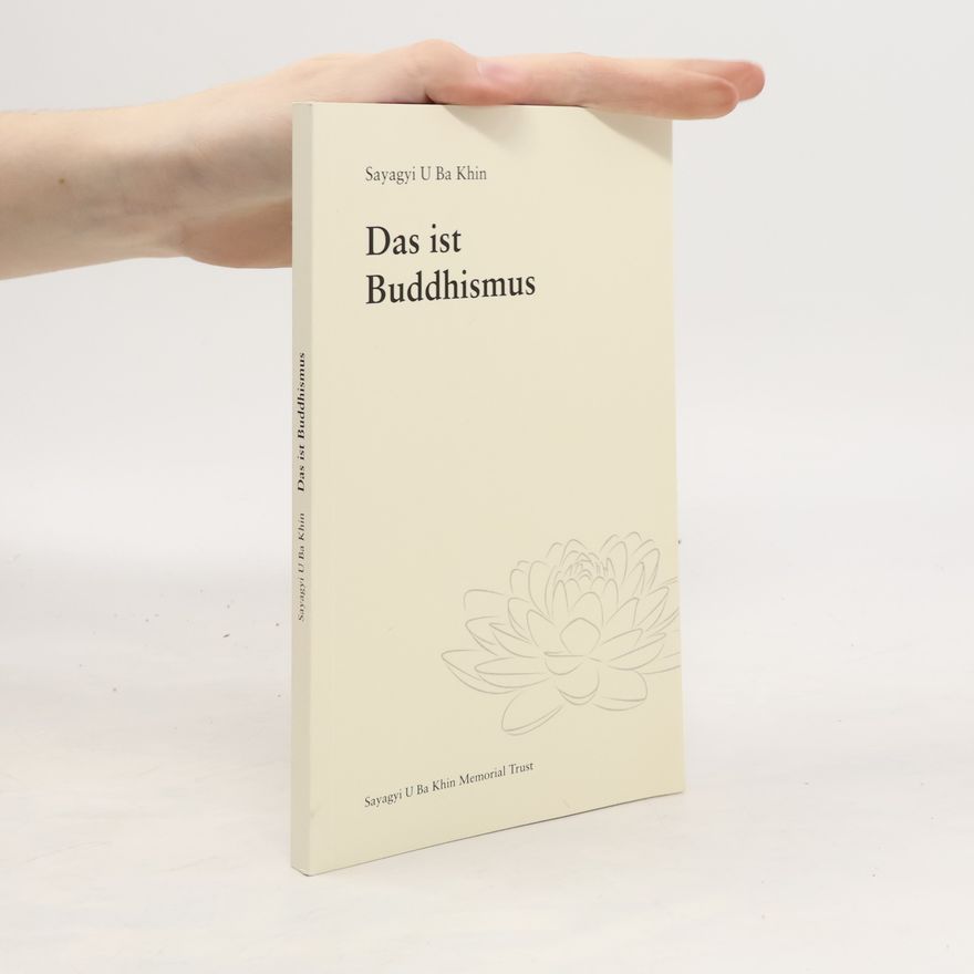Sayagyi U. Ba Khin Das ist Buddhismus