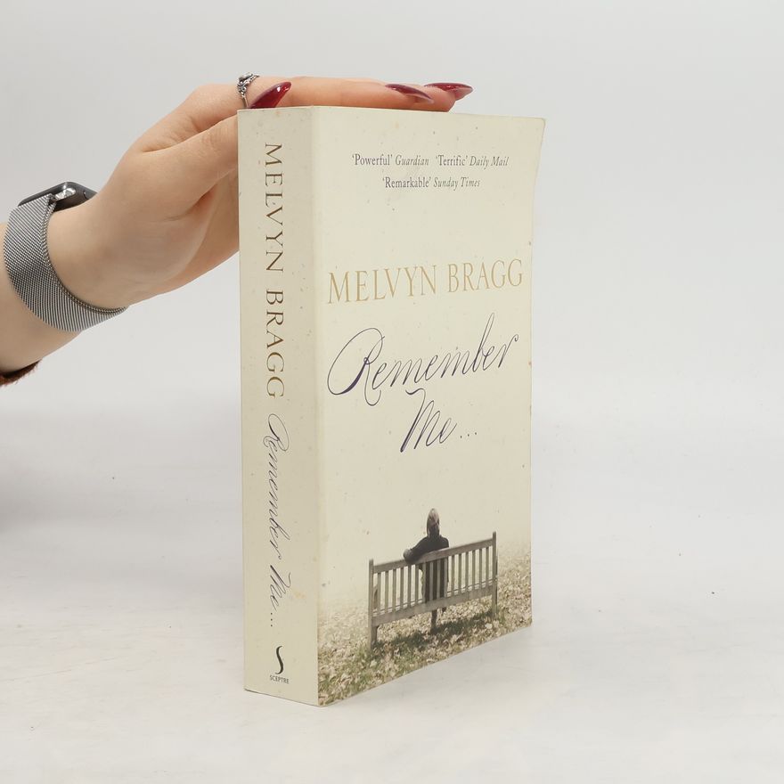 Melvyn Bragg, Baron Bragg Remember Me...
