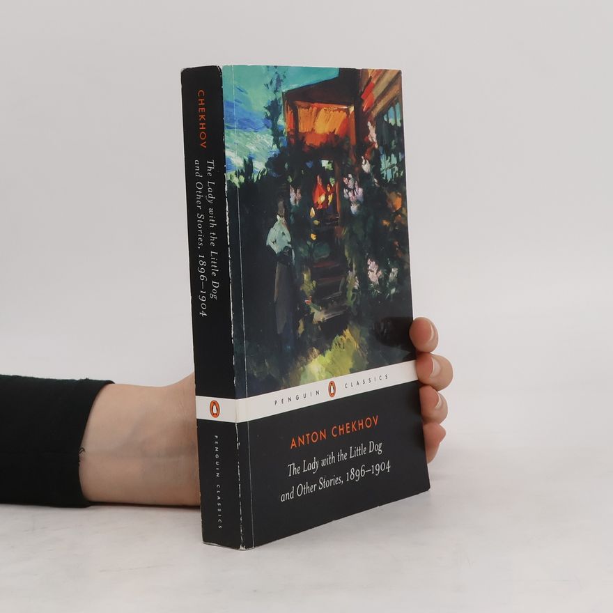 Anton Chekhov Lady with the Little Dog and Other Stories, 1896-1904
