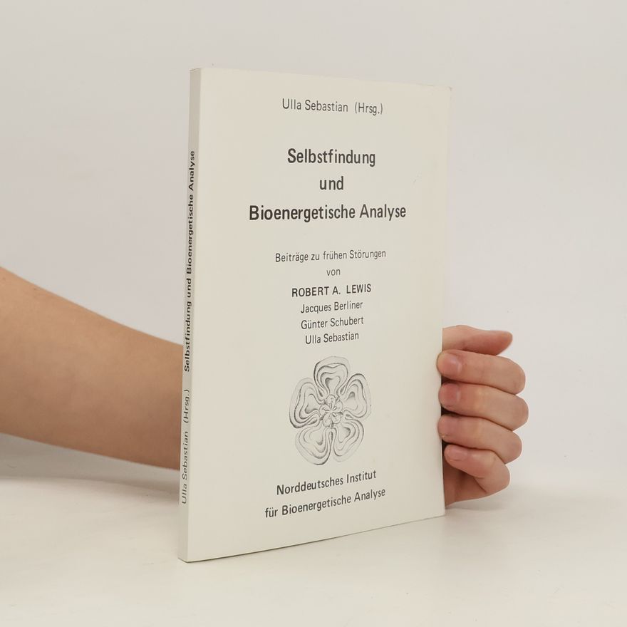 Ulla Sebastian Selbstfindung und bioenergetische Analyse