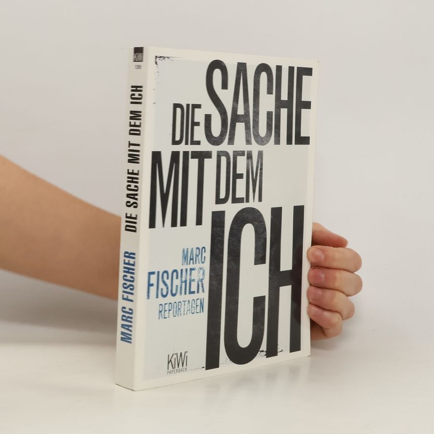 Marc Fischer Die Sache mit dem Ich