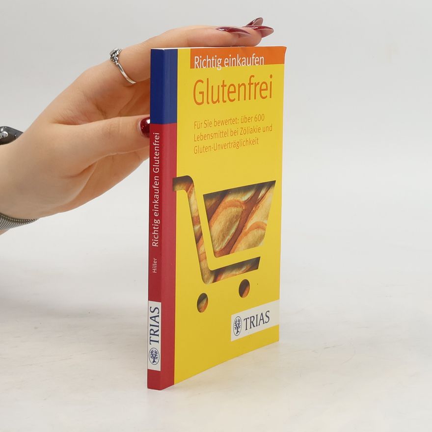 Andrea Hiller Richtig einkaufen - Glutenfrei