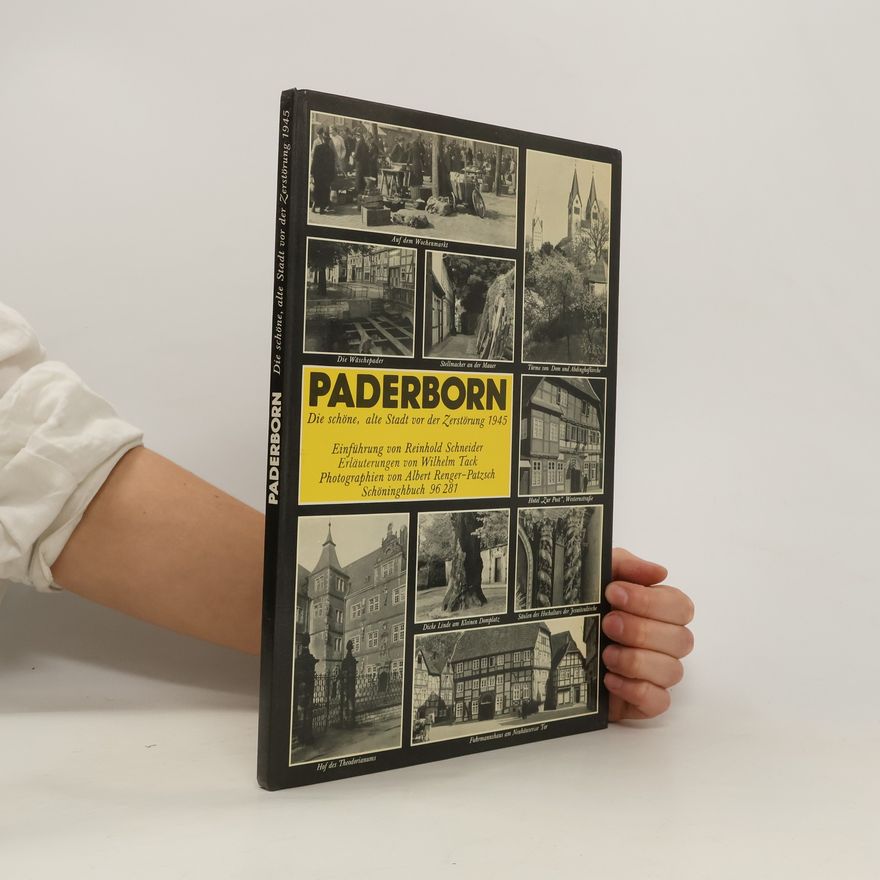 Various authors Paderborn. Die schöne, alte Stadt vor der Zerstörung 1945