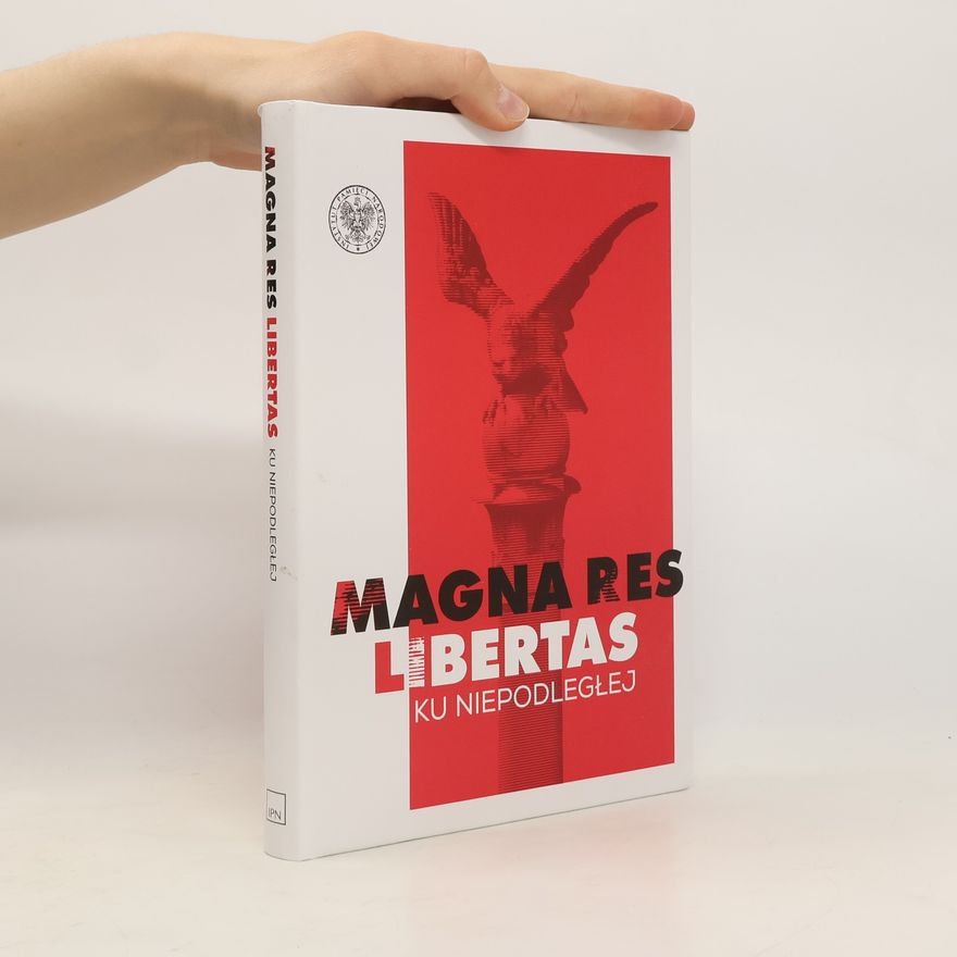 Autorenkollektiv Magna res libertas Ku Niepodległej