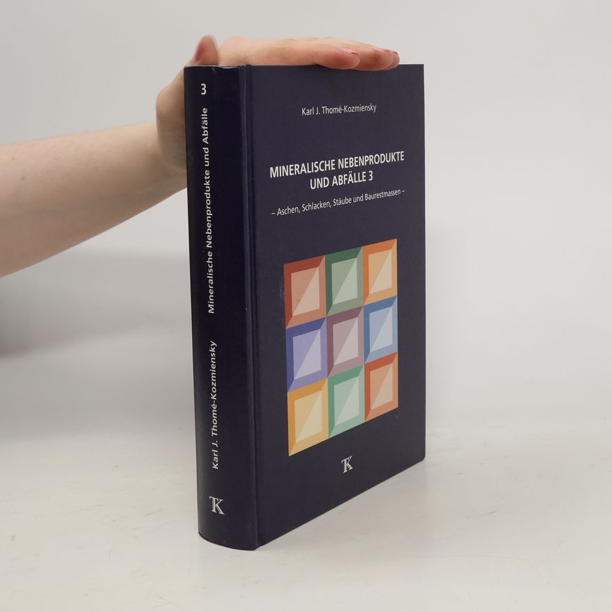 Karl J. Thome Kozmiensky Mineralische Nebenprodukte und Abfälle