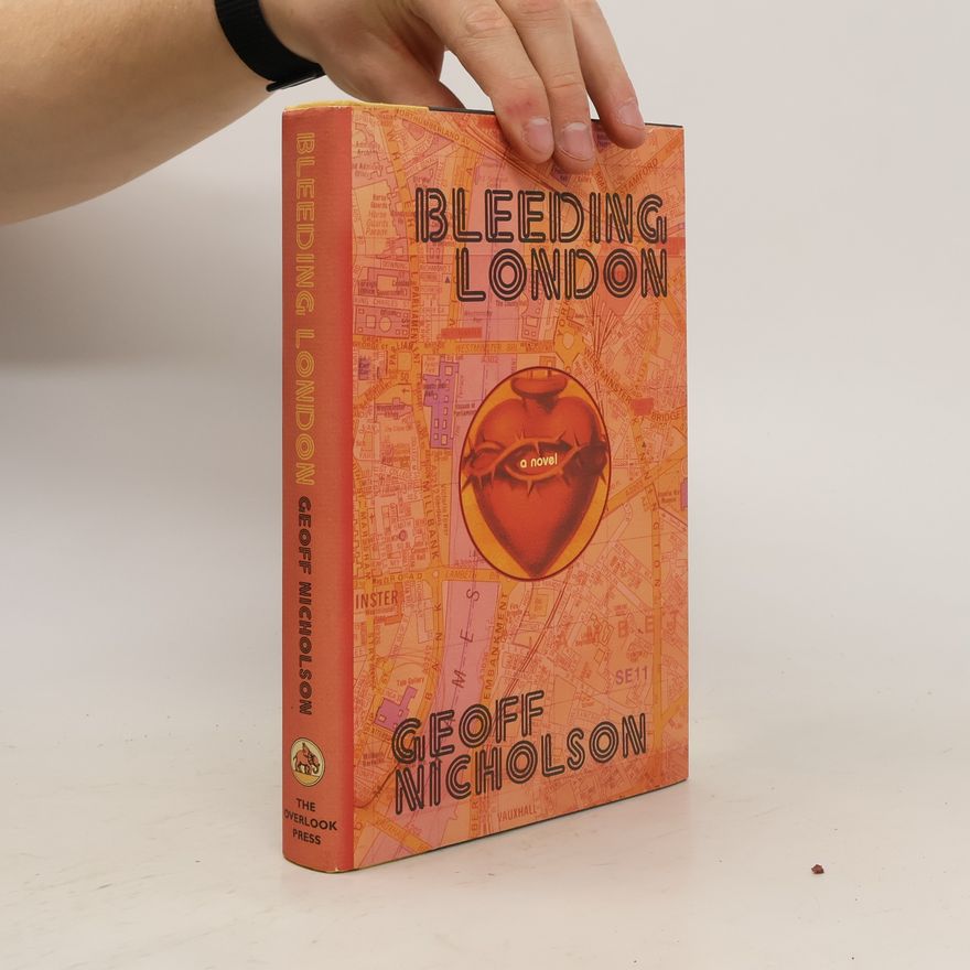 Geoff Nicholson Bleeding London