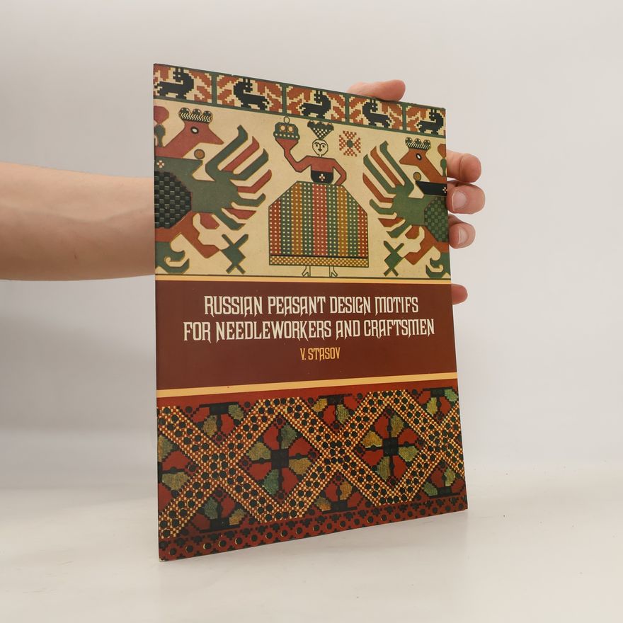 V. Stason Russian Peasant Design Motifs for Needleworkers and Craftsmen