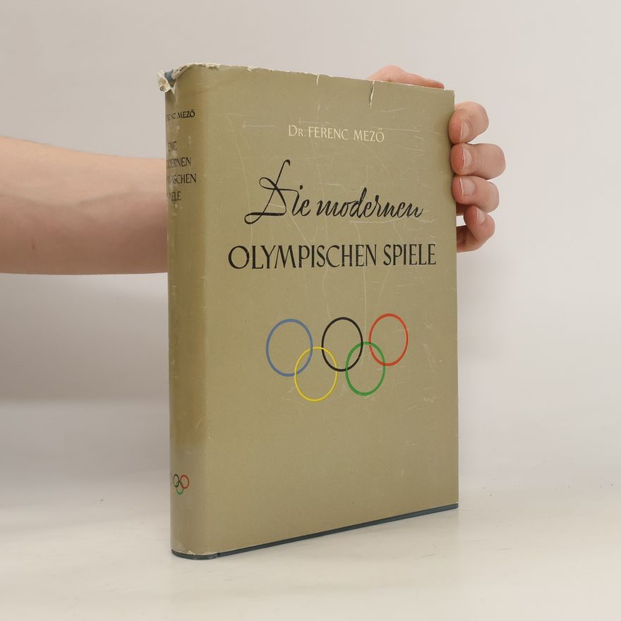 Ferenc Mezö Die modernen olympischen Spiele