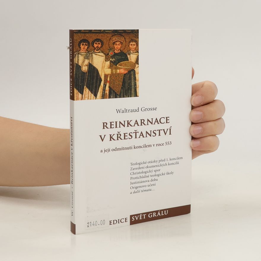 Waltraud Grosse Reinkarnace v křesťanství a její odmítnutí koncilem v roce 553