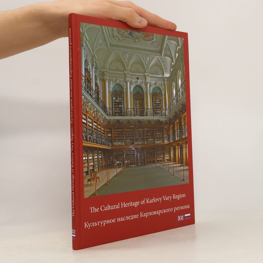 Autorenkollektiv The Cultural Heritage of Karlovy Vary Region / Культурное наследие Карловарского региона