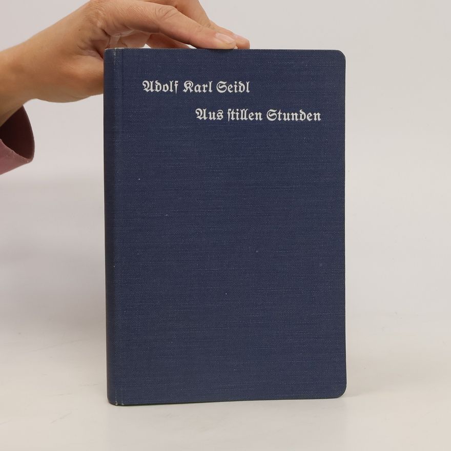 Adolf Karl Seidl Aus stillen Stunden