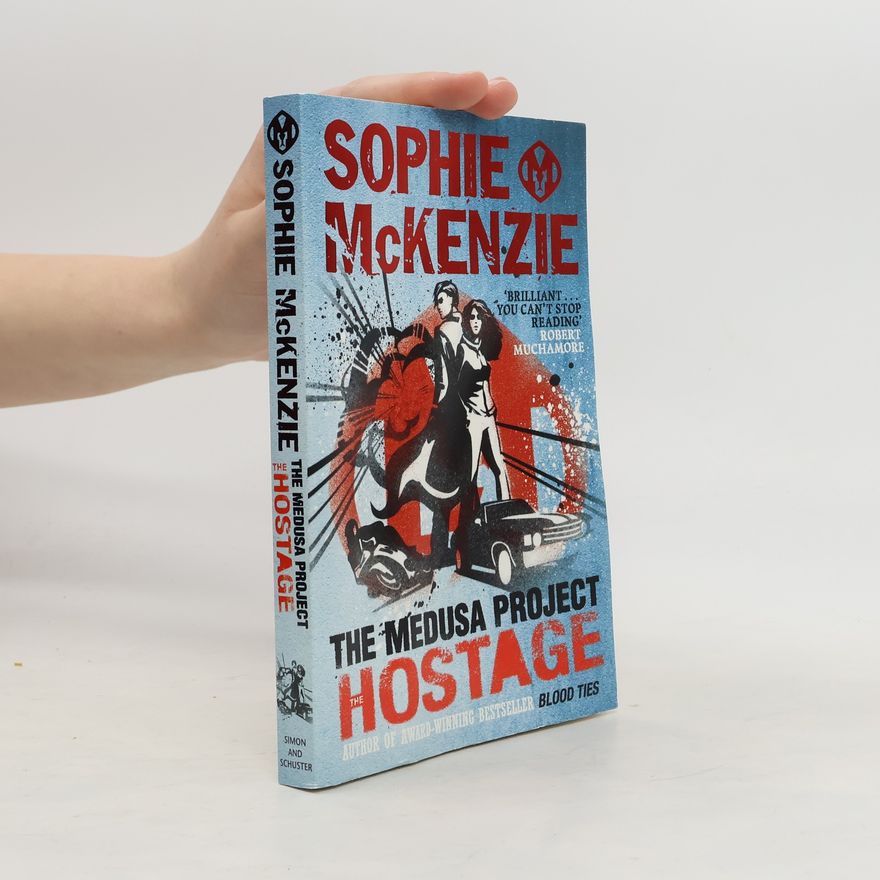 Sophie McKenzie The Medusa Project: The Hostage