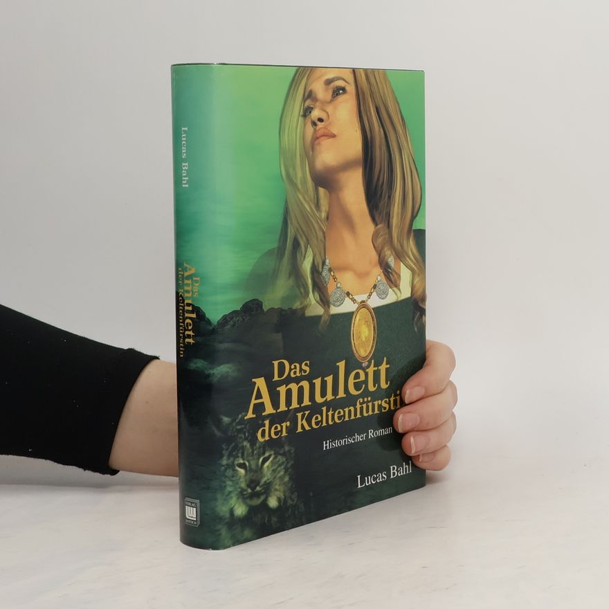 Gaby Hylla Das Amulett der Keltenfürstin. Ein historischer Roman