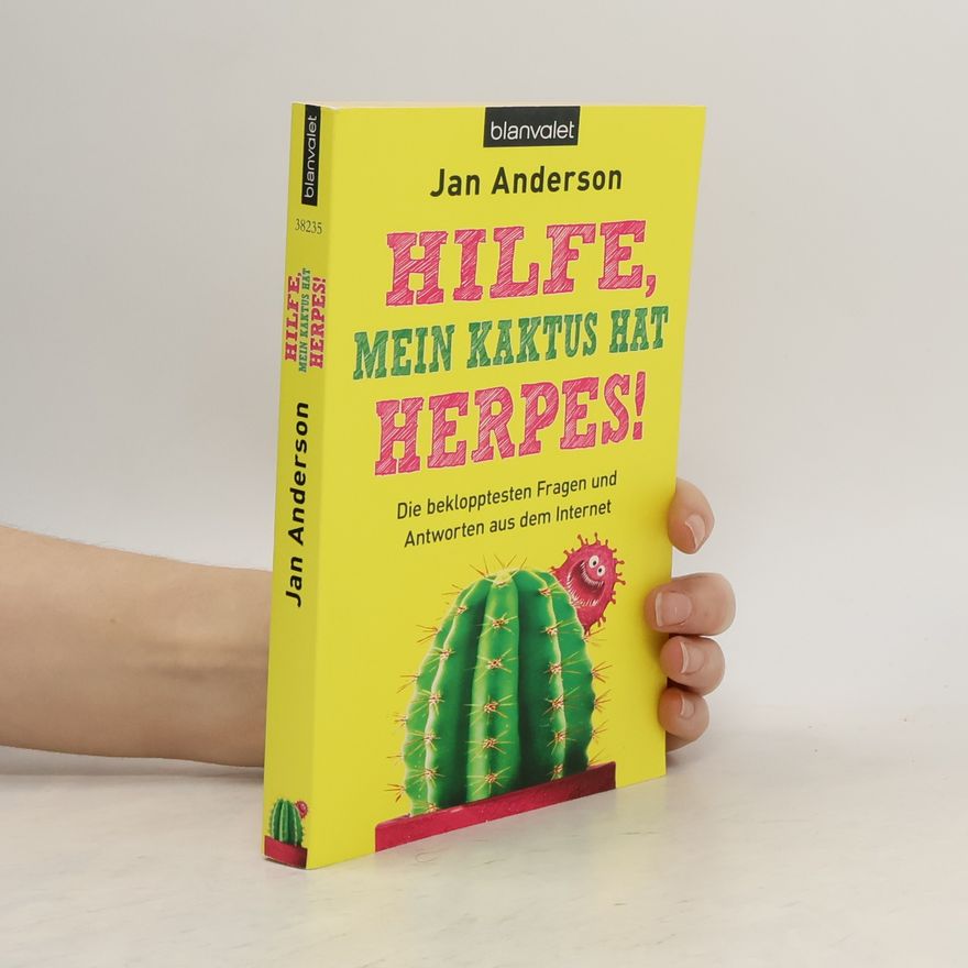 Jan Anderson Hilfe, mein Kaktus hat Herpes!
