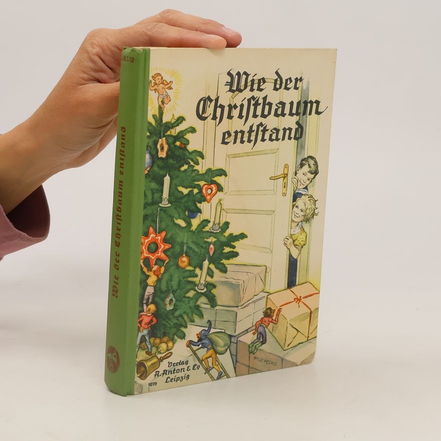 AA.VV. Wie der Christbaum entstand