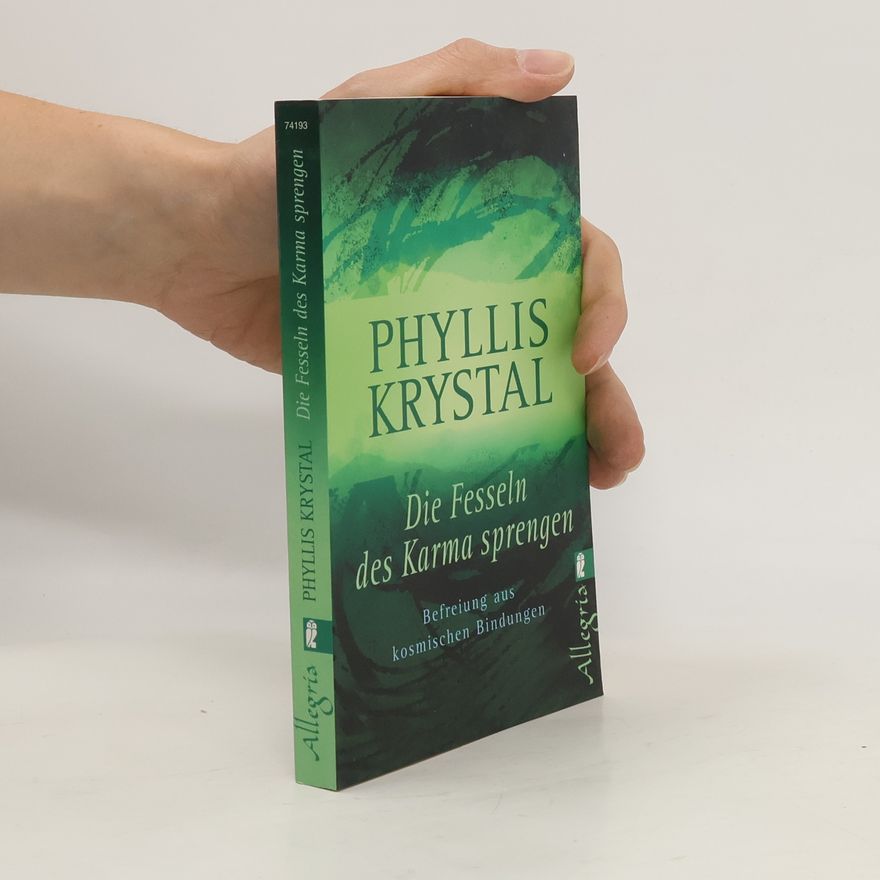 Phyllis Krystal Die Fesseln des Karma sprengen